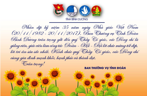 Tuổi trẻ Bình Dương chúc mừng kỷ niệm 35 năm Ngày nhà giáo Việt Nam (20/11) Tuổi trẻ Bình Dương chúc mừng kỷ niệm 35 năm Ngày nhà giáo Việt Nam (20/11)